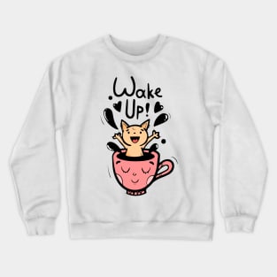 My cat wakes me up every day Crewneck Sweatshirt